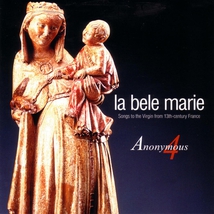 LA BELE MARIE - CHANSONS MARIALES DU 13° SIECLE FRANÇAIS