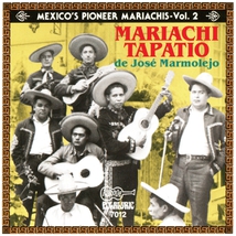 MEXICO'S PIONEER MARIACHIS, VOL. 2: MARIACHI TAPATIO