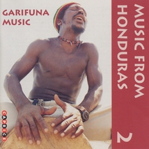 MUSIC FROM HONDURAS 2: GARIFUNA MUSIC