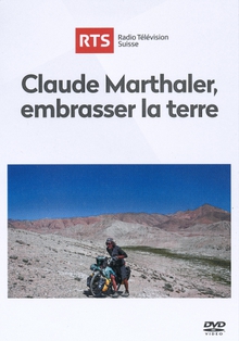 CLAUDE MARTHALER, EMBRASSER LA TERRE