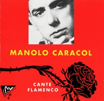 MANOLO CARACOL: CANTE FLAMENCO