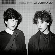 LA CONTRA OLA (SYNTH WAVE AND POST PUNK FROM SPAIN