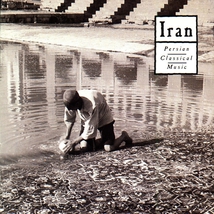 IRAN: PERSIAN CLASSICAL MUSIC