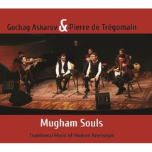 MUGHAM SOULS. TRADITIONAL MUSIC OF MODERN AZERBAIJAN