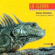 LA IGUANA: SONES JAROCHOS FROM VERACRUZ, MEXICO