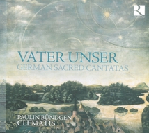 VATER UNSER, GERMAN SACRED BAROQUE MUSIC