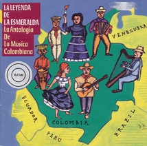 LEYENDA DE LA ESMERALDA: LA ANTOLOGIA DE LA MUS. COLOMBIANA