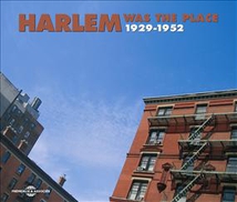 HARLEM WAS THE PLACE 1929-1952