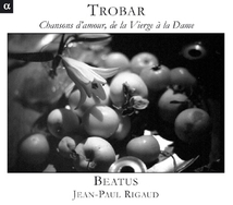 TROBAR, CHANSONS D'AMOUR, DE LA VIERGE À LA DAME