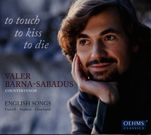 VALER BARNA-SABADUS: TO TOUCH TO KISS TO DIE