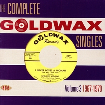 THE COMPLETE GOLDWAX SINGLES VOLUME 3 (1967-1970)