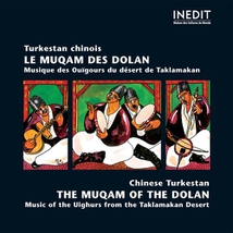 TURKESTAN CHINOIS: LE MUQAM DES DOLAN