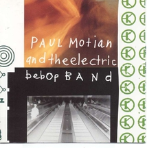 PAUL MOTIAN AND THE ELECTRIC BEBOP BAND WITH JOSHUA REDMAN