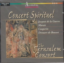 CONCERT SPIRITUEL (+ MARAIS, COUPERIN, DROUART DE BOUSSET)