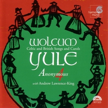 WOLCUM YULE - CELTIC AND BRITISH SONGS AND CAROLS