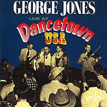GEORGE JONES LIVE AT DANCETOWN USA