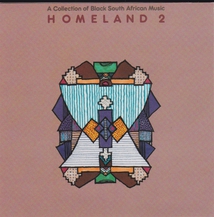 HOMELAND 2: A COLLECTION OF BLACK SOUTH AFRICAN MUSIC