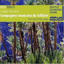 COMPAGNIES MUSICALES DU TAFILALET: L'APPEL DES OASIS