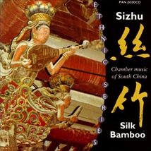 SIZHU: SILK BAMBOO. CHAMBER MUSIC OF SOUTH CHINA