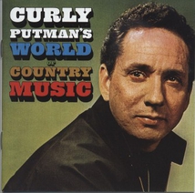CURLY PUTMAN'S WORLD OF COUNTRY MUSIC / LONESOME COUNTRY