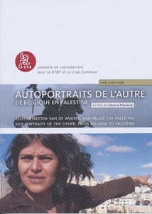 AUTOPORTRAITS DE L'AUTRE, DE BELGIQUE EN PALESTINE