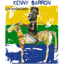 KENNY BARRON & THE BRAZILIAN KNIGHTS