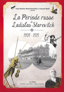 LA PÉRIODE RUSSE DE LADISLAS STAREWITCH 1909-1919
