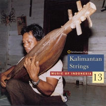 MUSIC OF INDONESIA 13: KALIMANTAN STRINGS