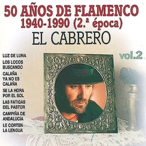 50 AÑOS DE FLAMENCO 1940-1990 (2A EPOCA): EL CABRERO