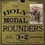 THE HOLY MODAL ROUNDERS 1 & 2