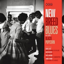 NEW BREED BLUES WITH BLACK POPCORN
