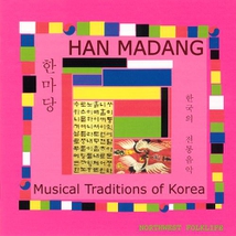 HAN MADANG. MUSICAL TRADITIONS OF KOREA