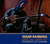 OULED BAMBARA - PORTRAITS OF GNAWA