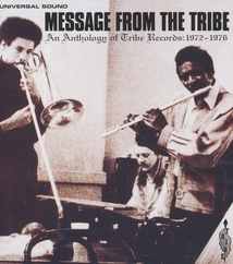 MESSAGE FROM THE TRIBE (AN ANTHOLOGY OF TRIBE RECORDS)