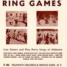 RING GAMES: LINE GAMES, PLAY PARTY SONGS OF ALABAMA