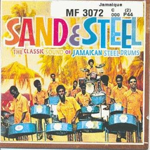 SAND & STEEL: THE CLASSIC SOUND OF JAMAICAN STEEL DRUMS