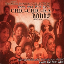 CHIC-CHIC-KA: CONTEMPORARY ETHIOPIAN MUSIC