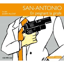SAN-ANTONIO: EN PEIGNANT LA GIRAFE (CD-MP3)