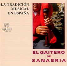 TRADICION MUSICAL EN ESPANA VOL. 13: EL GAITERO DE SANABRIA