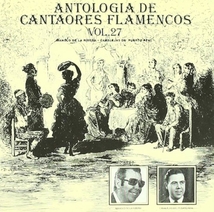 ANTOLOGIA DE CANTAORES FLAMENCOS, VOL. 27