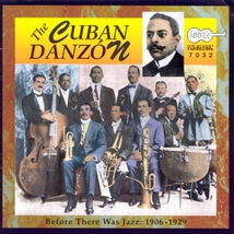 CUBAN DANZON: BEFORE THERE WAS JAZZ: 1906-1929