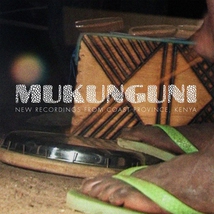 MUKUNGUNI: NEW RECORDINGS FROM COAST PROVINCE, KENYA