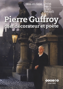 PIERRE GUFFROY, CHEF DÉCORATEUR ET POÈTE