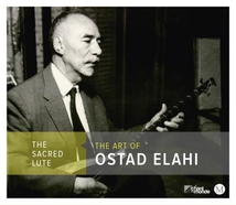 THE SACRED LUTE: THE ART OF OSTAD ELAHI