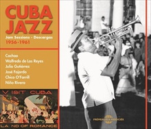 CUBA JAZZ: JAM SESSSIONS - DESCARGAS. 1956-1961