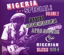 NIGERIA SPECIAL: VOL.2, MODERN HIGHLIFE, AFRO SOUNDS & NIG.