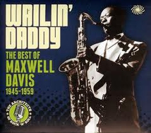 WAILIN' DADDY : THE BEST OF MAXWELL DAVIS 1945-1959