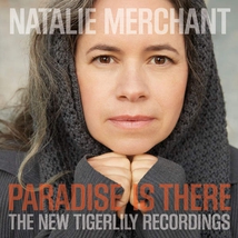 PARADISE IS THERE (THE NEW TIGERLILY RECORDINGS)
