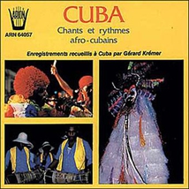 CHANTS ET RYTHMES AFRO-CUBAINS