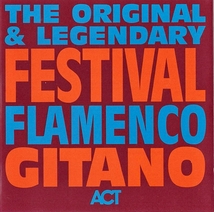 THE ORIGINAL & LEGENDARY FESTIVAL FLAMENCO GITANO